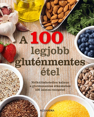 A 100 legjobb gluténmentes étel