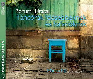 Bohumil Hrabal: Táncórák idősebbeknek és haladóknak - Hangoskönyv