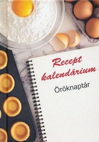 Liptai Zoltán: Receptkalendárium - Öröknaptár