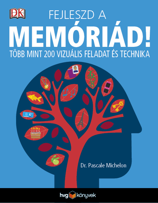 Dr. Pascale Michelon: Fejleszd a memóriád!