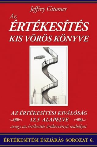 Jeffrey Gitomer: Az Értékesítés Kis Vörös Könyve