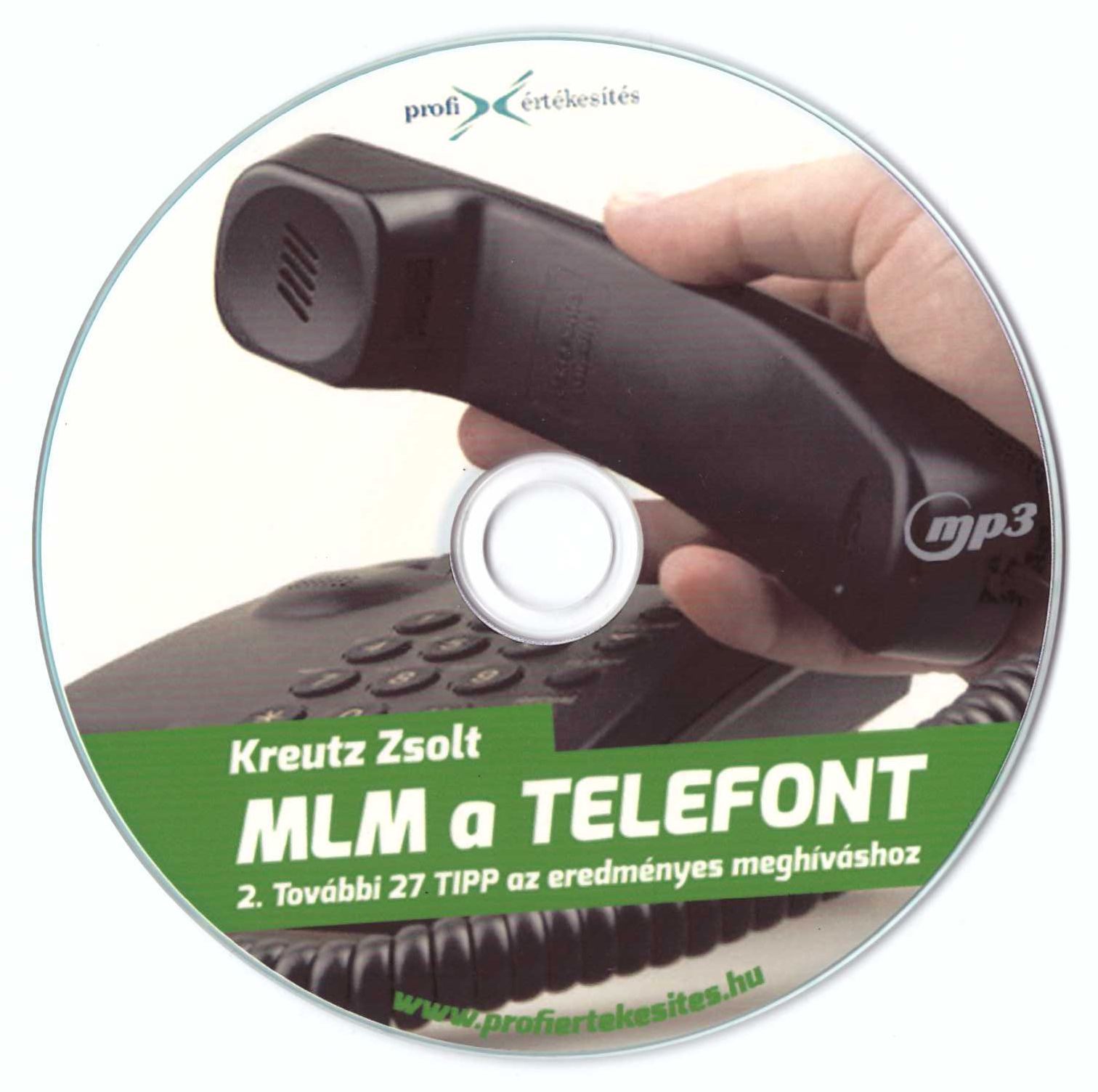 Kreutz Zsolt: MLM a telefont 2. CD - További 27 tipp az eredményes meghíváshoz