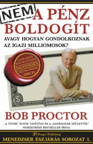 Bob Proctor: Nem a pénz boldogít