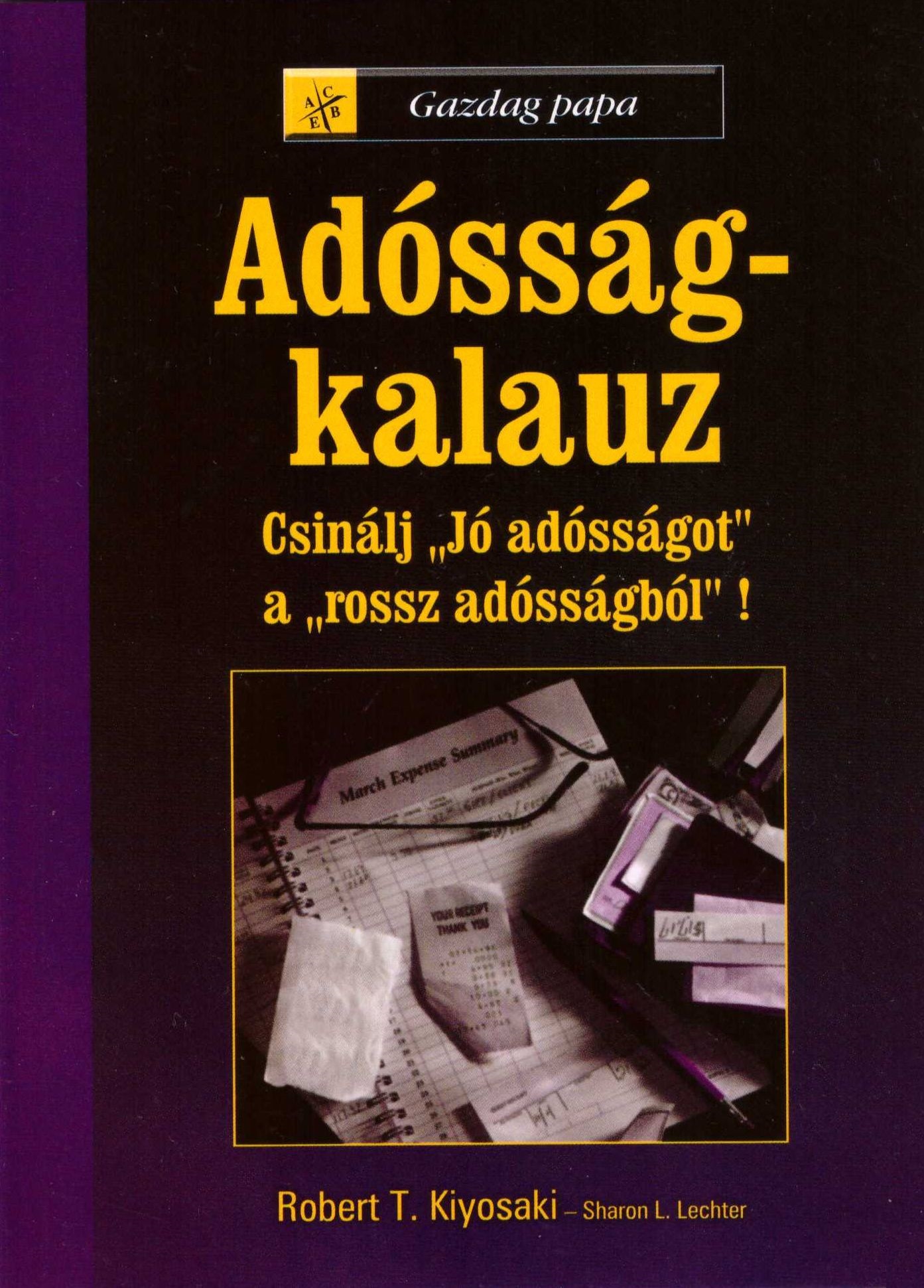 Robert T. Kiyosaki, Sharon L. Lechter: Adósság-kalauz