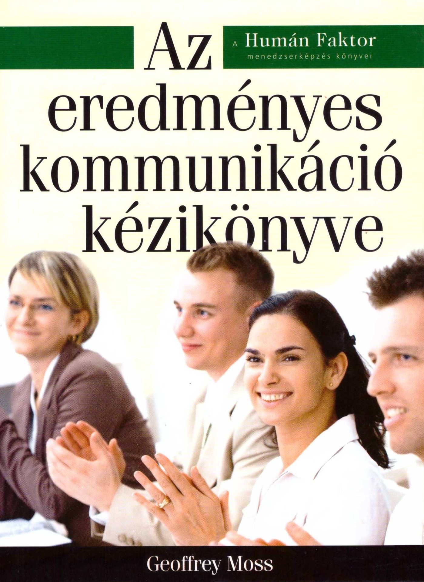 Geoffrey Moss: Az eredményes kommunikáció kézikönyve