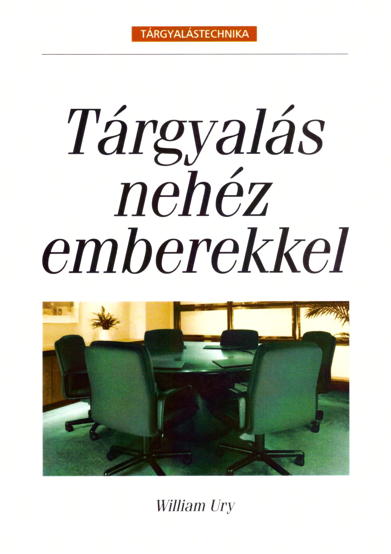 William Ury: Tárgyalás nehéz emberekkel