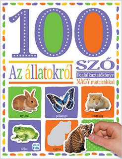 100 szó az állatokról - Matricás foglalkozatókönyv