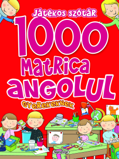 1000 matrica angolul gyerekeknek - Játékos szótár