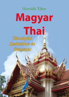 Magyar-Thai Társalgási Zsebkönyv és Útiszótár - Csoportos utazóknak
