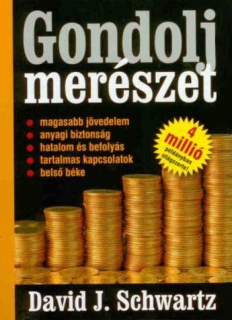 David J. Schwartz: Gondolj merészet