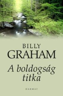 Billy Graham: A boldogság titka