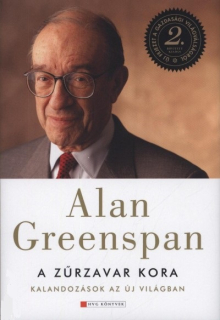 Alan Greenspan: A zűrzavar kora - Kalandozások az új világban