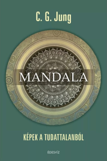 C. G. Jung: Mandala - Képek a tudattalanból