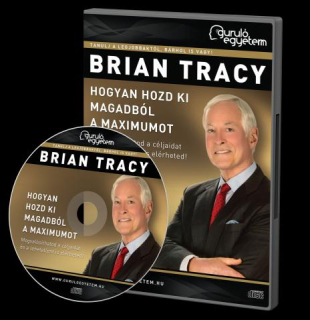 Brian Tracy: Hogyan hozd ki magadból a maximumot (Hangoskönyv)