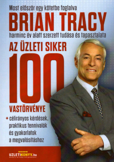 Brian Tracy: Az üzleti siker 100 vastörvénye