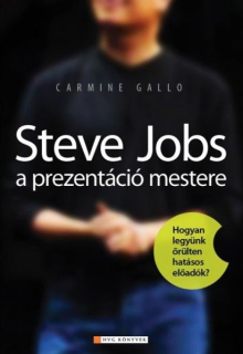 Carmine Gallo: Steve Jobs a prezentáció mestere