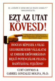 Curt Coffman, Gabriel Gonzalez-Molina, Ph.D.: Ezt az utat kövesd!