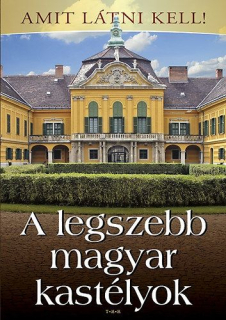 Bagyinszki Zoltán: A legszebb magyar kastélyok