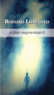 Bernard Lievegoed: A lélek megmentéséről