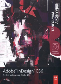 Adobe Indesign CS6 - Tanfolyam a könyvben