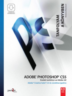 Adobe Photoshop CS5 - Tanfolyam a könyvben CS 5.5-ös verzióhoz igazítva