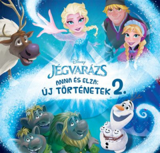 Disney Jégvarázs - Anna és Elza: Új történetek 2.