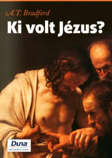 A. T. Bradford: Ki volt Jézus?
