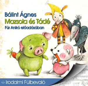 Bálint Ágnes: Mazsola és Tádé - Hangoskönyv