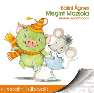 Bálint Ágnes: Megint Mazsola - Hangoskönyv