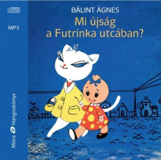 Bálint Ágnes: Mi újság a Futrinka utcában? - Hangoskönyv