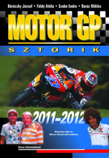 Baráz Miklós, Földy Attila, Szabó Endre, Böröczky József: Motor GP sztorik 2011-2012