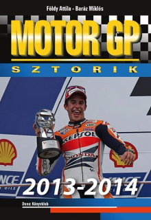 Baráz Miklós, Földy Attila: Motor GP sztorik 2013-2014
