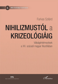 Farkas Szilárd: Nihilizmustól a krizeológiáig