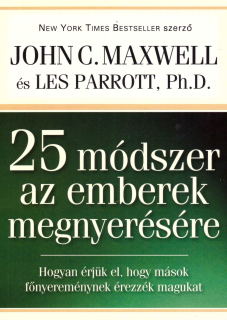 John C. Maxwell, Les Parrott: 25 módszer az emberek megnyerésére