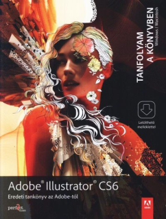 Adobe Illustrator CS6 - Eredeti tankönyv az Adobe-tól