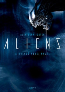 Alan Dean Foster: Aliens - A bolygó neve: Halál