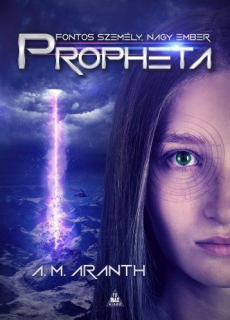 A. M. Aranth: Propheta - fontos személy, nagy ember